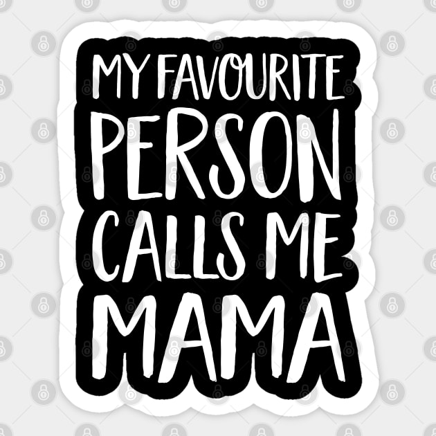 Mama Gift - My Favourite Person Calls Me Mama Sticker by Elsie Bee Designs